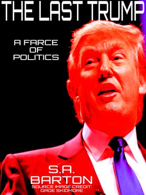 cover image of The Last Trump (A Farce of Politics)